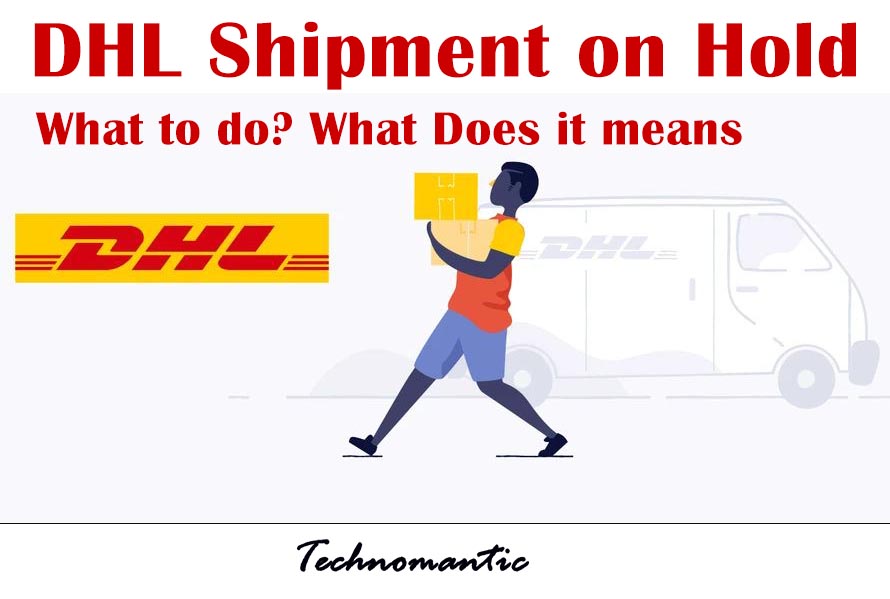 DHL Shipment on Hold - It means, What to do? Explained
