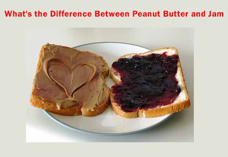 What's The Difference Between Peanut Butter And Jam