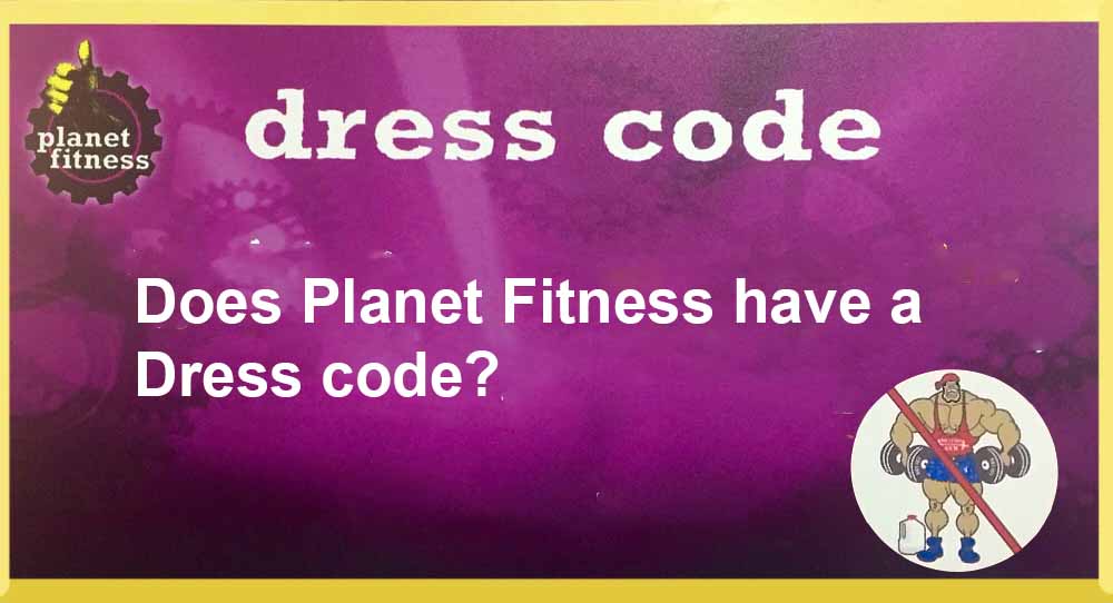 Does planet fitness have a dress code