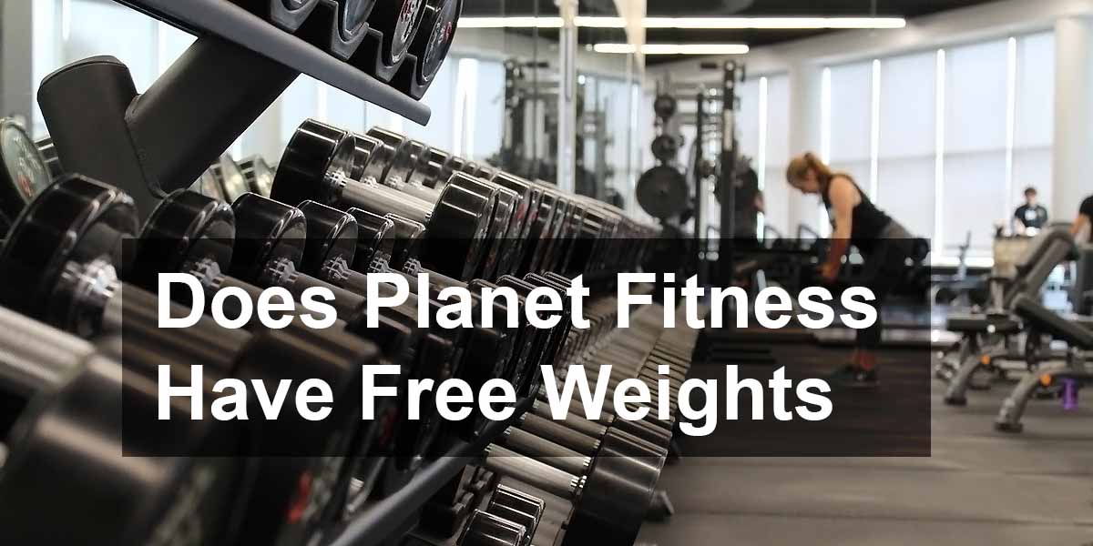 Does planet fitness have free weigh