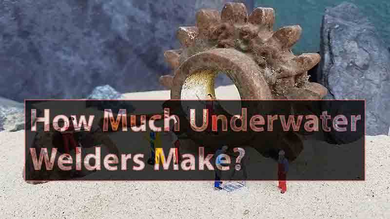 How Much Do Underwater Welders Make