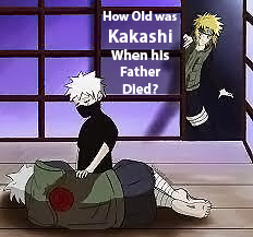How old was Kakashi when his Father Died?