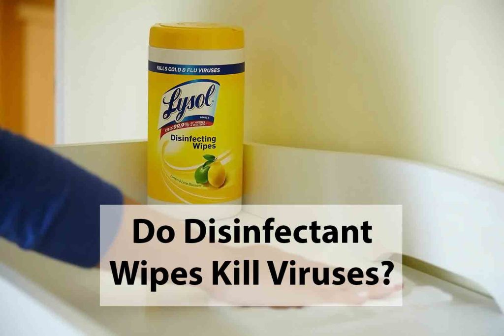 Do Disinfectant Wipes Kill Viruses?