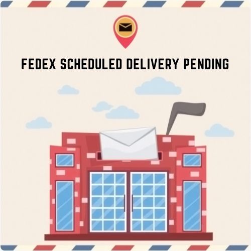 FedEx Scheduled Delivery Pending