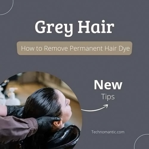 How to Remove Permanent Hair Dye From Grey Hair