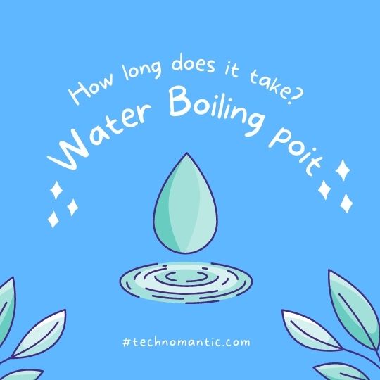 How Long does it take for Water to Boil