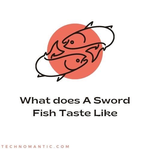 What does A Sword Fish Taste Like