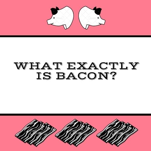 What Exactly Is Bacon