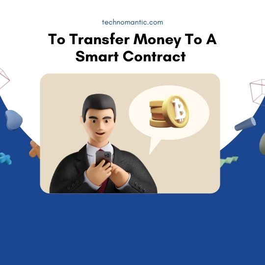 To Transfer Money To A Smart Contract 