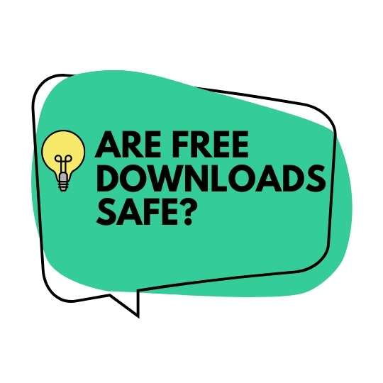 Are Free Downloads Safe?