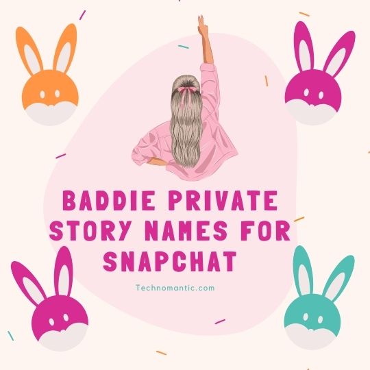 Cool Baddie Private Story Names for Snapchat