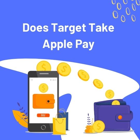 How to Use Apple Pay? Does Target Take Apple Pay?