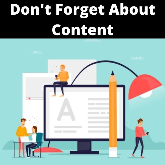 Don't Forget About Content