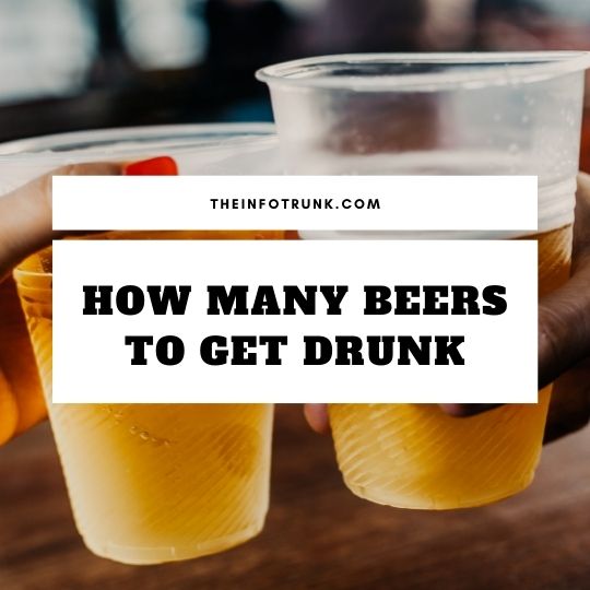 How many Beers to Get Drunk
