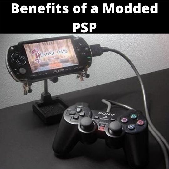 Benefits of a Modded PSP