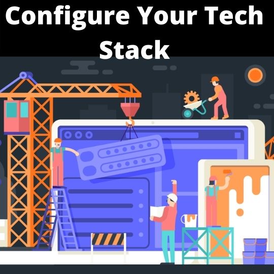 Configure your tech stack