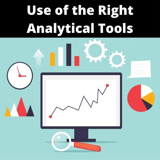 Use of the Right Analytical Tools