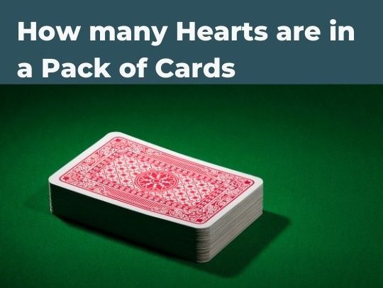 How many Hearts are in a Pack of Cards? 