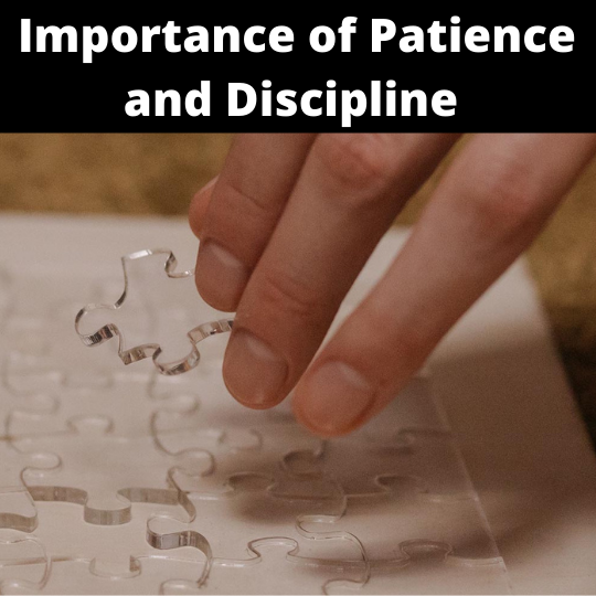 Learn the Importance of Patience and Discipline