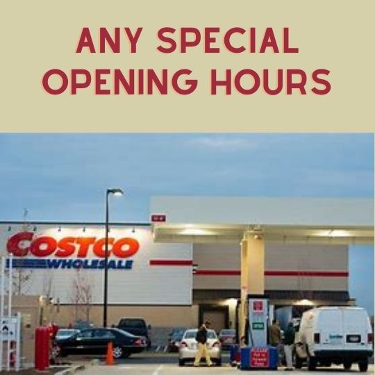 Does Costco operate any special opening hours?