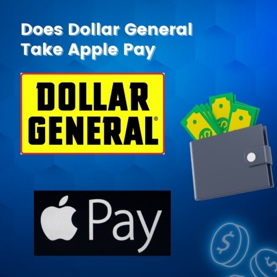 Does Dollar General Take Apple Pay