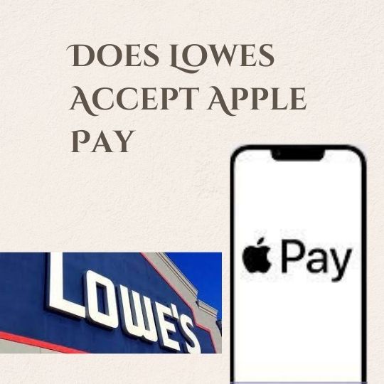 Does Lowe's Take Apple Pay