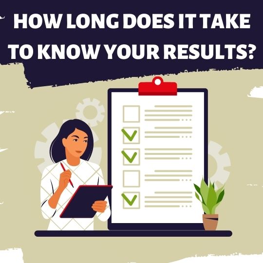 How Long Does It Take to Know Your Results?