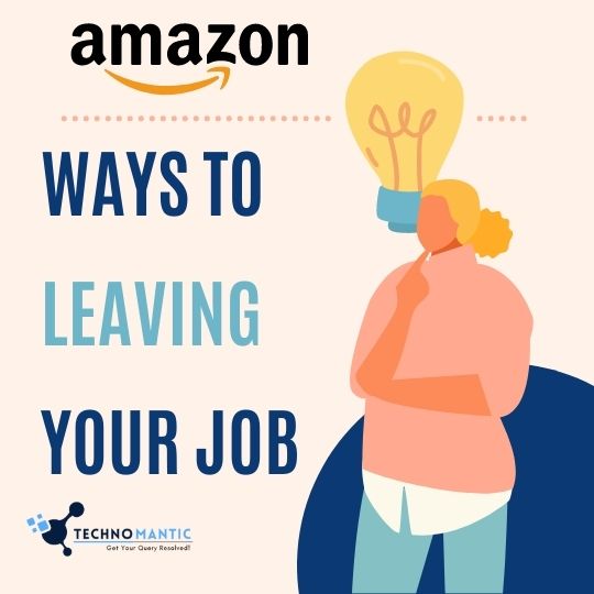ways to leave your job from Amazon
