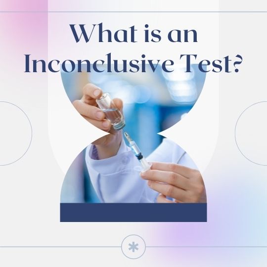 What is an Inconclusive Test?