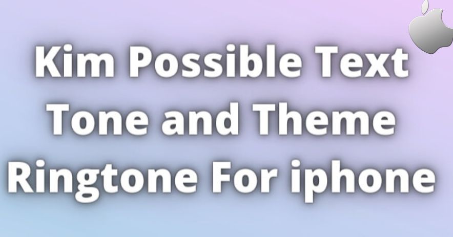 How to Get Kim a Possible Ringtone on iPhone