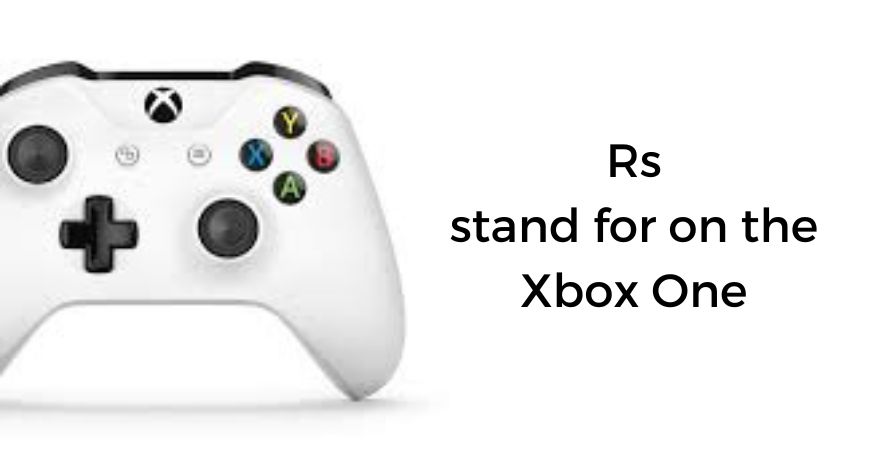 Rs stand for on the Xbox One