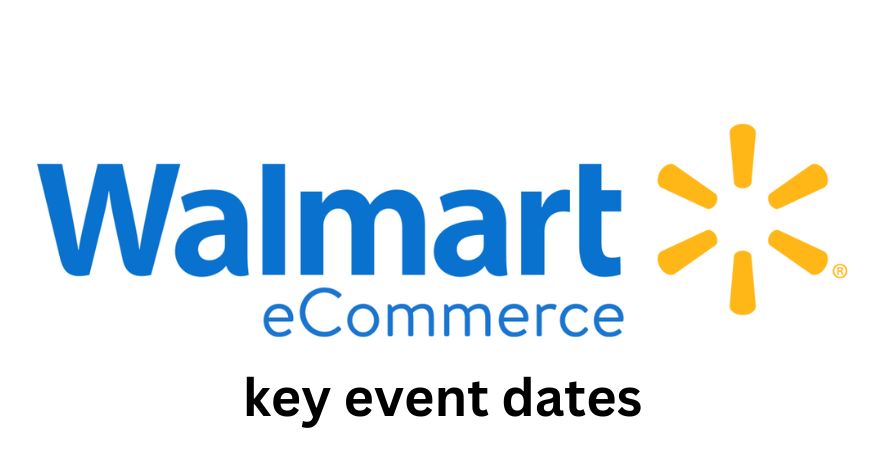 Walmart's key event dates