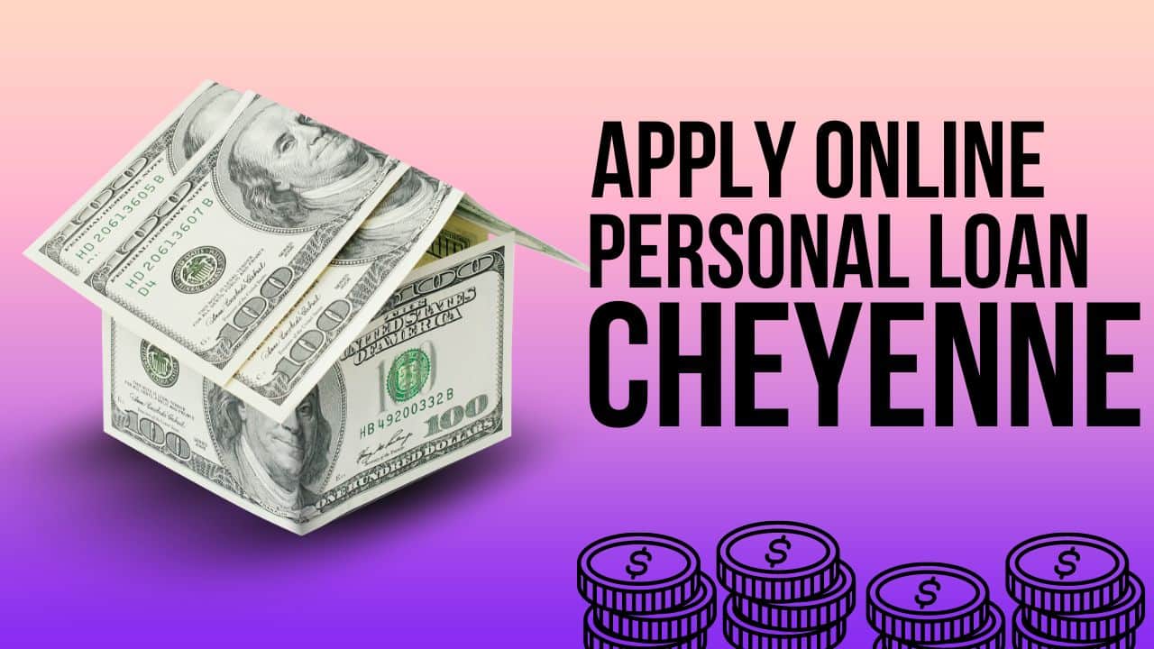 How to Apply for A Personal Loan Online Buy Cheyenne