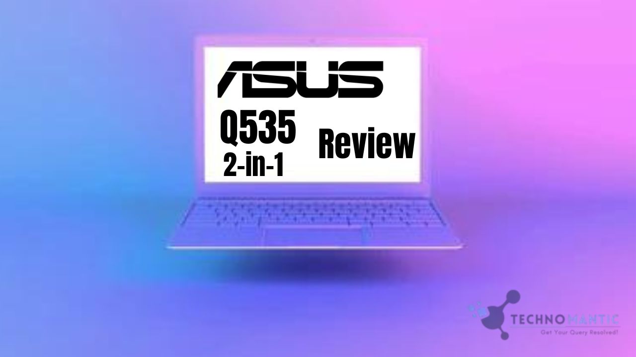 Asus 2-in-1 Q535 Review