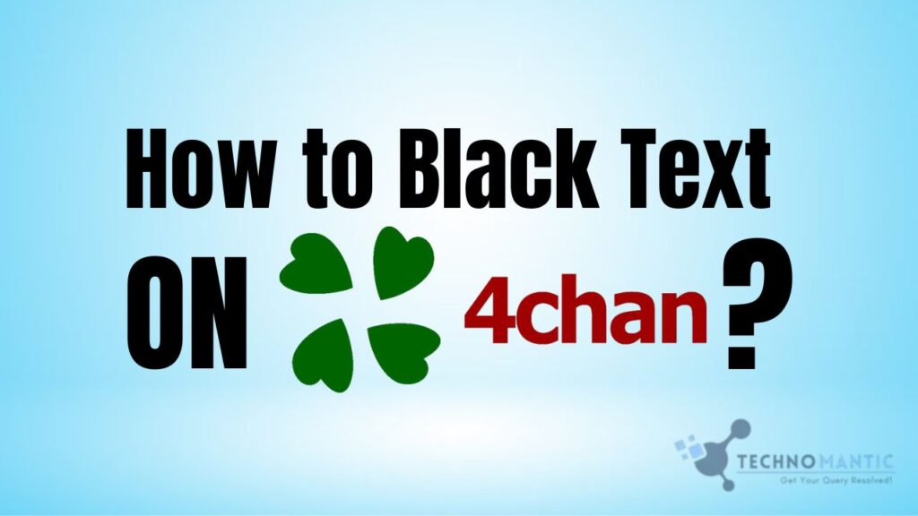 How To Black Text On 4chan