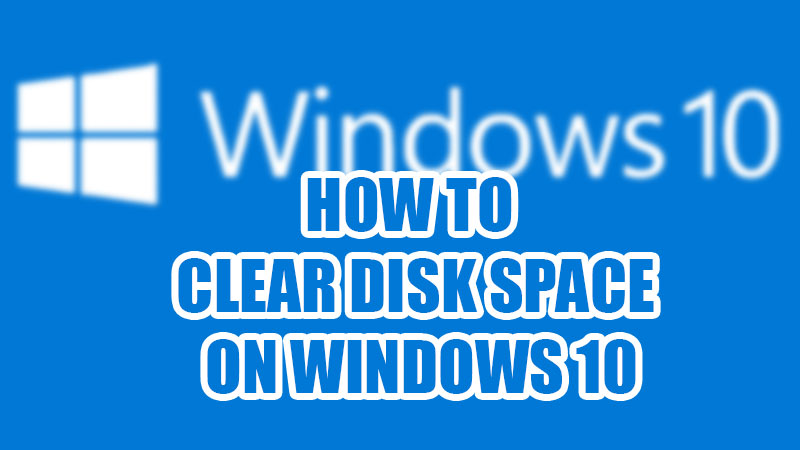 how to clear disk space on windows 10
