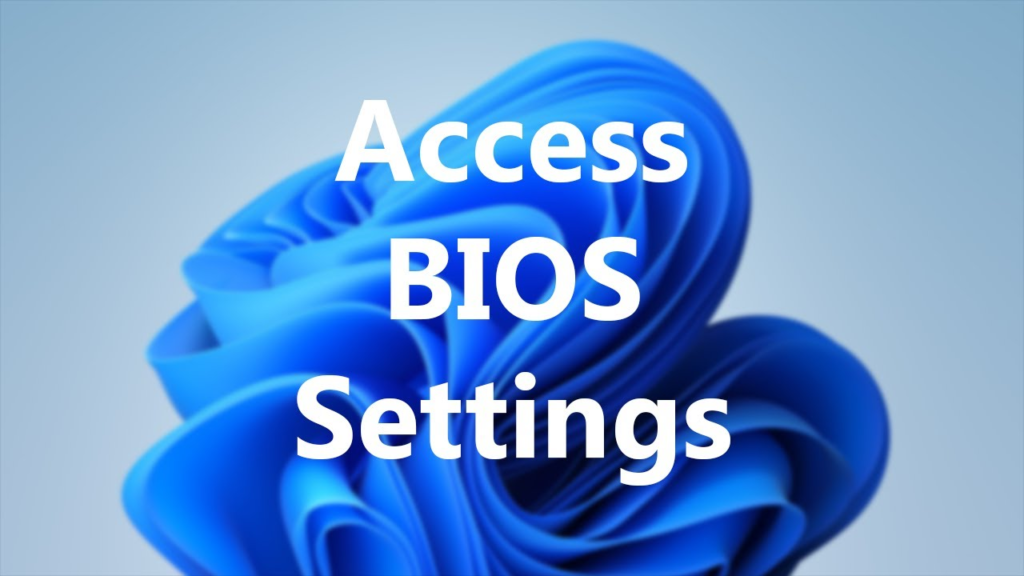 How to Accеss BIOS on Windows 11