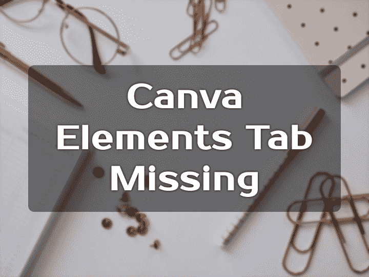 canva elements tab missing