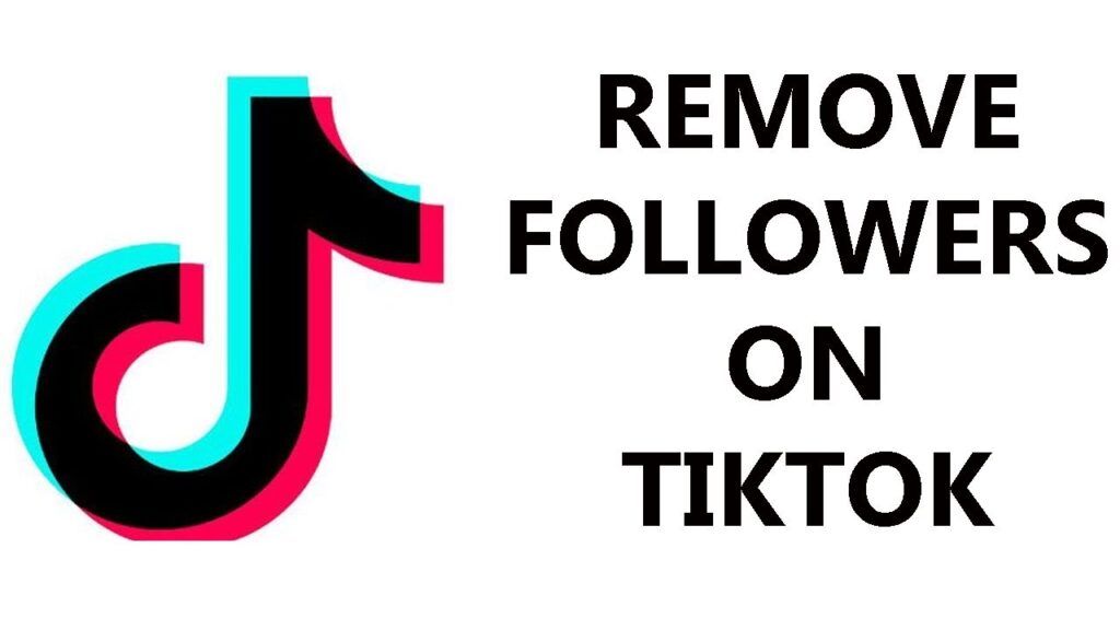 how to remove followers on tiktok