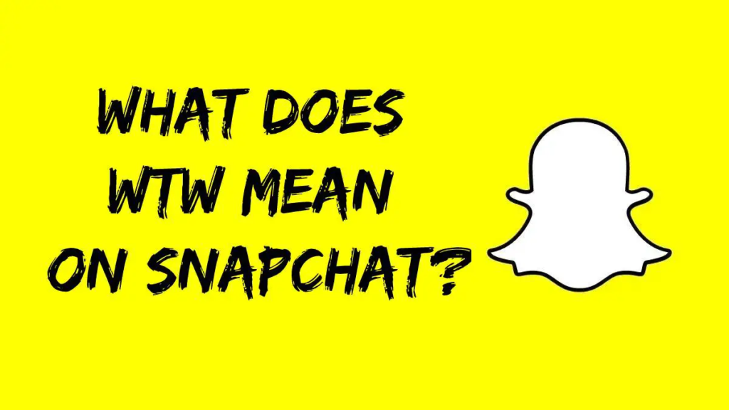 wtw meaning snapchat