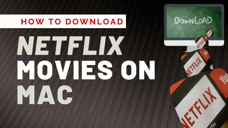 how to download movies on netflix on mac