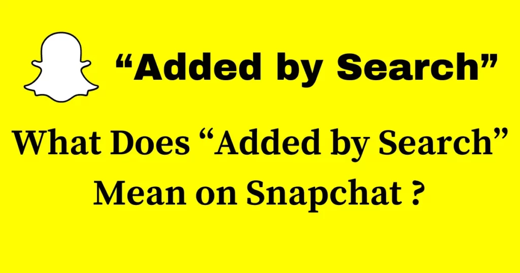 what does add by search mean on snapchat