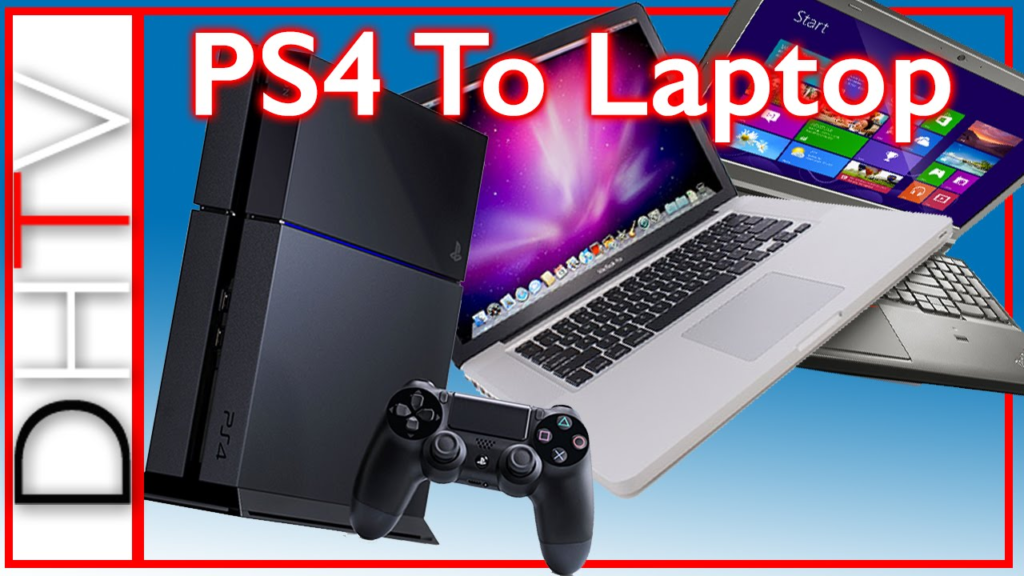 how to play ps4 on laptop with hdmi