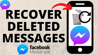 how to get deleted messages back on messenger