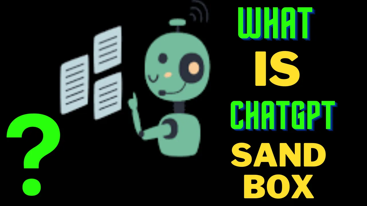 ChatGPT Sandbox: How Can You Use It For Testing Capabilities