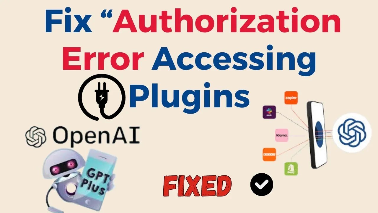 ChatGPT “Authorization Error Accessing Plugins”: A Quick Fix Guide