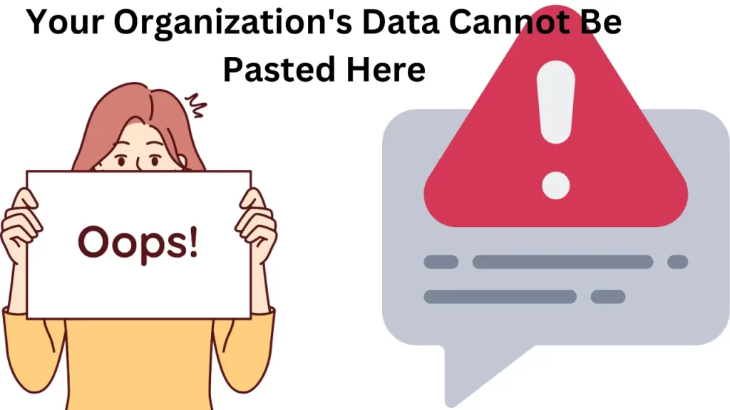 ‘Your Organization's Data Cannot Be Pasted Here’ Error: What is It?