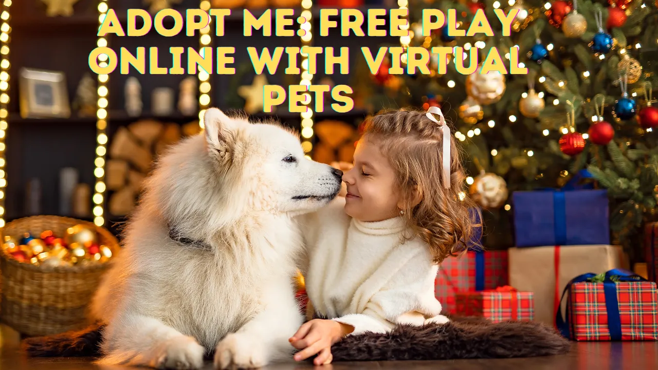 Adopt Me: Free Play Online With Virtual Pets