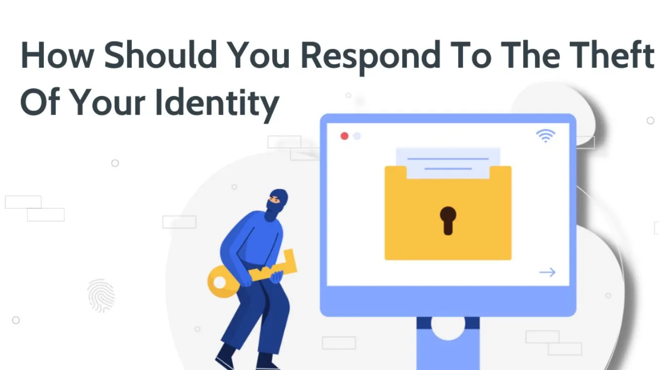 how should you respond to the theft of your identity